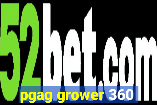 pgag grower 360